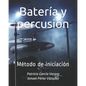 Batería y percusión: Método de iniciación - Paperback