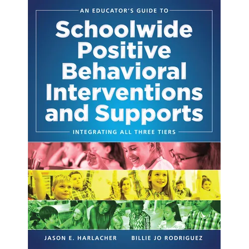 An Educator's Guide to Schoolwide Positive Behavioral Inteventions and Supports: Integrating All Three Tiers (Swpbis Strategies) - Paperback