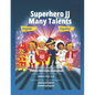 Superhero JJ Many Talents - English and Spanish Version: Bilingual Children's Book - Great Educational Book to learn Spanish and English for Kids - Paperback