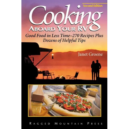 Cooking Aboard Your RV: Good Food in Less Time-More Than 300 Recipes and Tips - Paperback