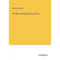 The Ober-Ammergau Passion Play - Paperback