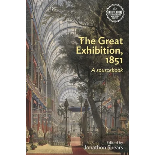 The Great Exhibition, 1851: A Sourcebook - Paperback
