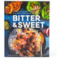 Bitter & Sweet: Global Flavors from an Iranian-American Kitchen [A Cookbook] - Hardcover
