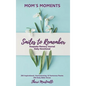 Mom's Moments Smiles to Remember - Hardcover