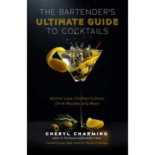 The Bartender's Ultimate Guide to Cocktails: A Guide to Cocktail History, Culture, Trivia and Favorite Drinks (Bartending Book, Cocktails Gift, Cockta - Hardcover
