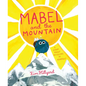 Mabel and the Mountain: A Story about Believing in Yourself - Hardcover