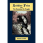 Soldier Fritz and The Enemies He Fought: A Story of the Reformation - Hardcover