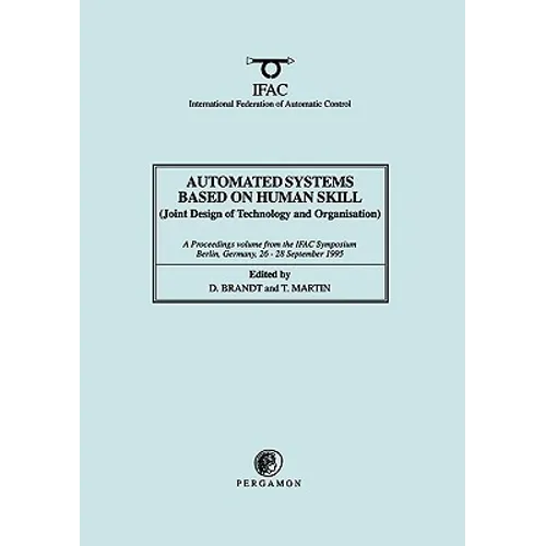 Automated Systems Based on Human Skill (Joint Design of Technology and Organisation) - Paperback