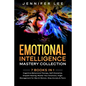 Emotional Intelligence Mastery Collection: 7 Books in 1 - Cognitive Behavioral Therapy, Self-Discipline, Empath Healing, Master Your Emotions, Anger M - Paperback