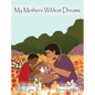 My Mothers Wildest Dreams - Hardcover