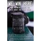 We Win Here: The Definitive Essays You Need About The Texas Stars - Paperback