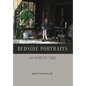 Bedside Portraits: On Hospice Time - Hardcover