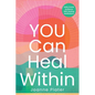You Can Heal Within: Daily Oracle Guidance With Healing Meditations - Paperback