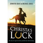Christa's Luck: The story of a girl, her horse, and the last wild mustangs - Paperback