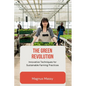 The Green Revolution: Innovative Techniques for Sustainable Farming Practices - Paperback