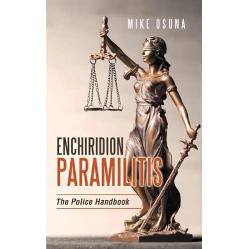 Enchiridion Paramilitis: The Police Handbook - Paperback