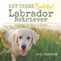 Hey There Buddy! Labrador Retriever Kids Books Children's Dog Books - Paperback