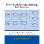 Flow-Based Programming, 2nd Edition: A New Approach to Application Development - Paperback
