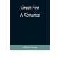 Green Fire: A Romance - Paperback