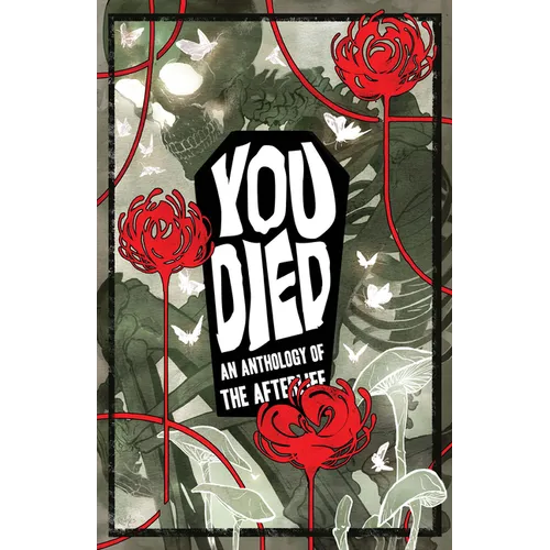 You Died: An Anthology of the Afterlife - Paperback