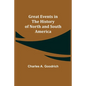 Great Events in the History of North and South America - Paperback