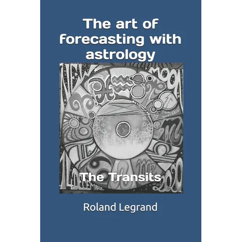 The art of forecasting with astrology: The Transits - Paperback