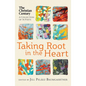 Taking Root in the Heart: A Collection of Thirty-Four Poets from the Christian Century - Paperback