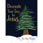 Decorate Your Tree for Jesus - Hardcover