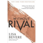 Without Rival: Embrace Your Identity and Purpose in an Age of Confusion and Comparison - Paperback