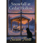 Snowfall at Cedar Hollow: A Cedar Hollow Love Story - Hardcover