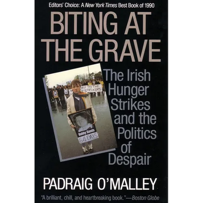 Biting at the Grave: The Irish Hunger Strikes and the Politics of Despair - Paperback