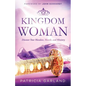 Kingdom Woman: Discover Your Mandate, Mantle, and Ministry - Paperback