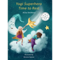 Yogi Superhero Time to Rest: A children's book about rest, mindfulness and relaxation. - Hardcover