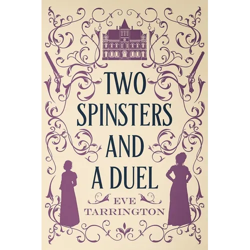 Two Spinsters and a Duel: Large Print Edition - Paperback