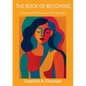 The Book Of Becoming: A Journey to Wholeness and Self-discovery - Paperback