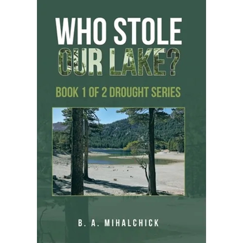 Who Stole Our Lake?: Book 1 of 2 Drought Series - Hardcover