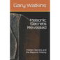 Masonic Secrets Revealed: Hidden Secrets and the Masonic history - Paperback