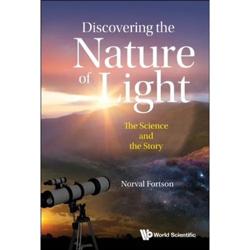 Discovering the Nature of Light: The Science and the Story - Paperback