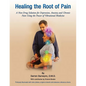 Healing the Root of Pain: Bio-Electric Principles, Evaluation and Treatment - Paperback