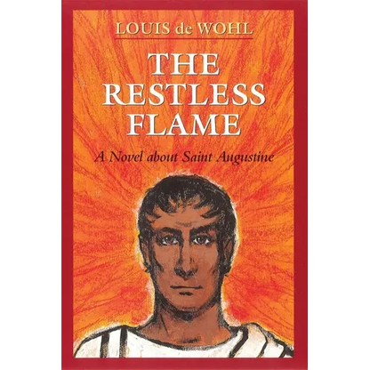 The Restless Flame: A Novel about St. Augustine - Paperback
