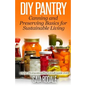DIY Pantry: Canning and Preserving Basics for Sustainable Living - Paperback