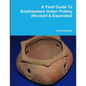A Field Guide To Southeastern Indian Pottery (Revised & Expanded) - Paperback