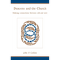 Deacons and the Church: Making Connections Between Old and New - Paperback