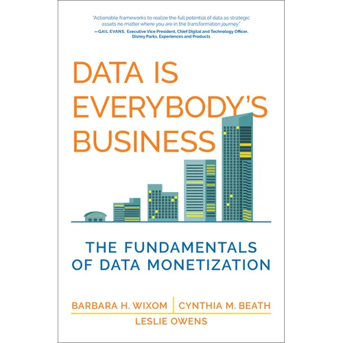 Data Is Everybody's Business: The Fundamentals of Data Monetization - Paperback