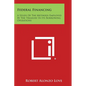 Federal Financing: A Study of the Methods Employed by the Treasury in Its Borrowing Operations - Paperback