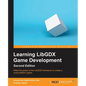 Learning LibGDX Game Development - Second Edition: Wield the power of the LibGDX framework to create a cross-platform game - Paperback