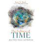 The Fullness of Time: Jesus Christ, Science, and Modernity - Hardcover