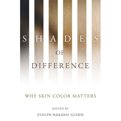 Shades of Difference: Why Skin Color Matters - Paperback