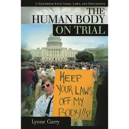 Human Body on Trial: A Handbook with Cases, Laws, and Documents - Hardcover