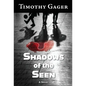 Shadows of the Seen - Hardcover